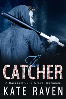 The Catcher: A Bully Grovel Baseball Romance