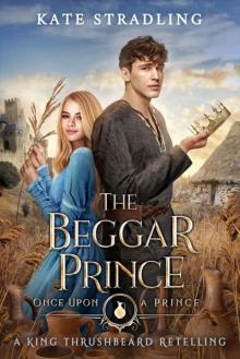 The Beggar Prince: A King Thrushbeard Retelling