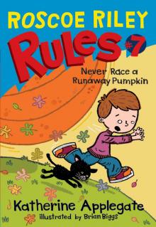 Never Race a Runaway Pumpkin Never Race a Runaway Pumpkin