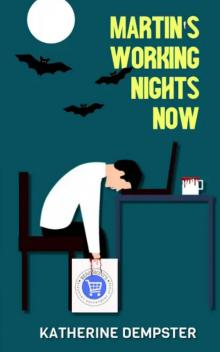 Martin's Working Nights Now