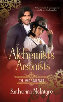 Of Alchemists and Arsonists Of Alchemists and Arsonists