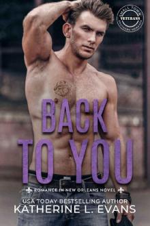 Back to You: A Small Town Southern Veteran Romance (Romance in New Orleans: A Small Town Southern Romance Series Book 3)