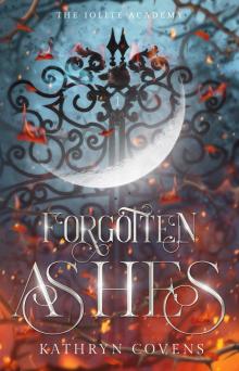 Forgotten Ashes (The Iolite Academy Book 1)