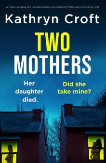 Two Mothers : A totally gripping and unputdownable psychological thriller with a shocking twist
