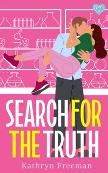 Search For The Truth: A completely addictive enemies-to-lovers, will-they-won't-they romance Search For The Truth: A completely addictive enemies-to-lovers, will-they-won't-they romance