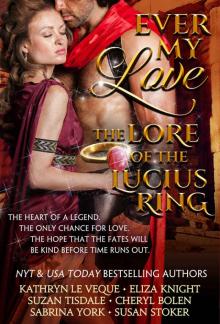 Ever My Love: The Lore of the Lucius Ring (The Legend of the Theodosia Sword Book 2)