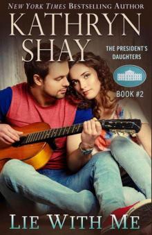 Lie With Me (The President’s Daughters Book 2)