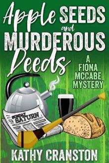 Apple Seeds and Murderous Deeds: An Irish Mystery