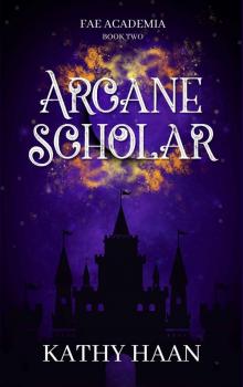 Arcane Scholar (Fae Academia Book 2)