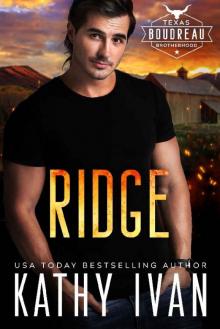 Ridge (Texas Boudreau Brotherhood Book 4) Ridge (Texas Boudreau Brotherhood Book 4)