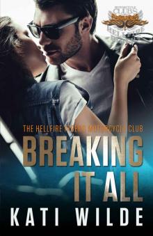 Breaking It All (The Hellfire Riders Book 3) Breaking It All (The Hellfire Riders Book 3)