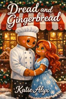 Dread and Gingerbread