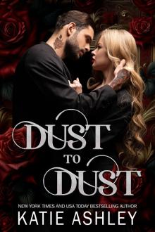 Dust to Dust: A Dark Mafia, Grumpy/Sunshine Romance (The Irish Rogues Book 2) Dust to Dust: A Dark Mafia, Grumpy/Sunshine Romance (The Irish Rogues Book 2)