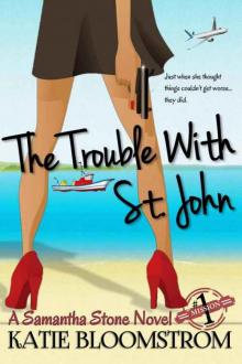 The Trouble With St. John: A Samantha Stone Novel (Samantha Stone Mission Series Book 1)