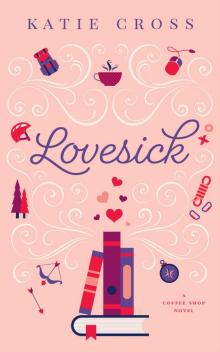 Lovesick (Coffee Shop Series Book 2) Lovesick (Coffee Shop Series Book 2)