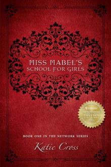 Miss Mabel's School for Girls: The first book in the Network Series Miss Mabel's School for Girls: The first book in the Network Series
