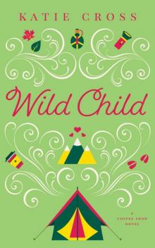 Wild Child (Coffee Shop Series Book 6) Wild Child (Coffee Shop Series Book 6)