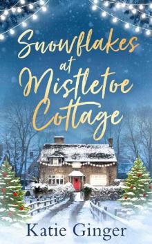 Snowflakes at Mistletoe Cottage: A heartwarming and funny Christmas romance