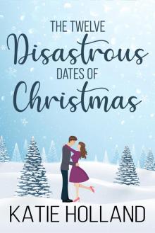 The Twelve Disastrous Dates of Christmas