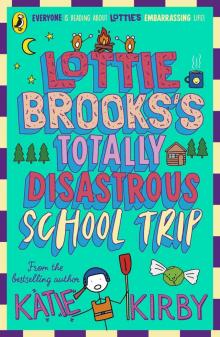 Lottie Brooks's Totally Disastrous School-Trip