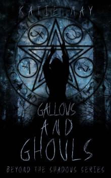 Gallows and Ghouls (Beyond the Shadows Book 3)