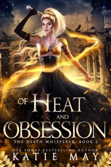 Of Heat and Obsession (The Death Whisperer Book 2)