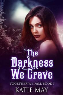 The Darkness We Crave (Together We Fall Book 1)