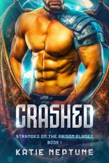 Crashed: Stranded on the Prison Planet: Book 1
