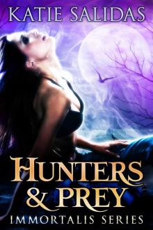 Hunters & Prey: Immortalis, #2
