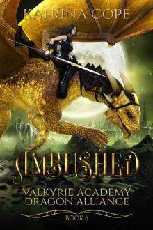 Ambushed: Book 6 (Valkyrie Academy Dragon Alliance)