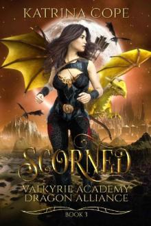 Scorned: Book 3 (Valkyrie Academy Dragon Alliance)