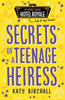 Secrets of a Teenage Heiress Secrets of a Teenage Heiress