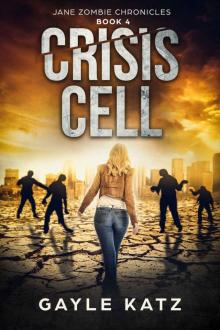 Jane Zombie Chronicles (Book 4): Crisis Cell