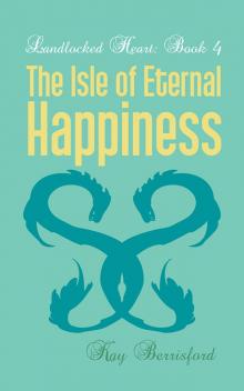 The Isle of Eternal Happiness The Isle of Eternal Happiness