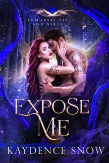 Expose Me (Immortal Vices and Virtues Book 5)