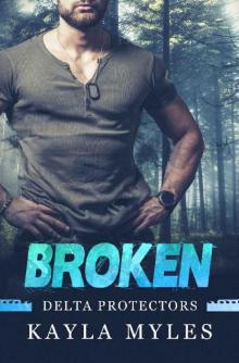 Broken (Delta Protectors Book 3) Broken (Delta Protectors Book 3)