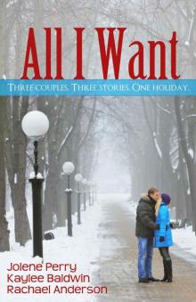 All I Want (Three Holiday Romances)