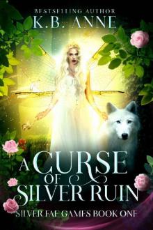 A Curse of Silver Ruin: Silver Fae Games Book One