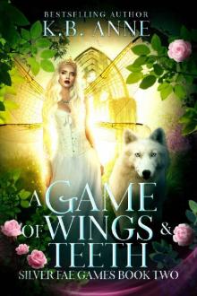 A Game of Wings & Teeth: Silver Fae Games Book 2