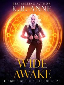 Wide Awake: The Goddess Chronicles Book 1