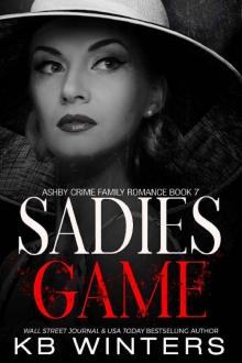 Sadies Game (Ashby Crime Family Romance Book 7) Sadies Game (Ashby Crime Family Romance Book 7)