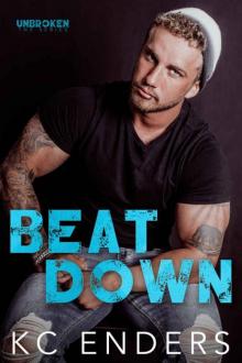 Beat Down (UnBroken: The Series Book 3)
