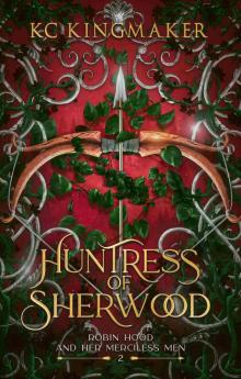 Huntress of Sherwood (Robin Hood and Her Merciless Men Book 2)