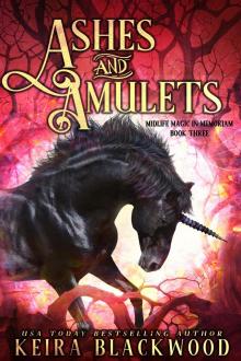 Ashes and Amulets: A Paranormal Women's Fiction Novel (Midlife Magic in Memoriam Book 3)