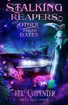 Stalking Reapers and Other Failed Dates Stalking Reapers and Other Failed Dates