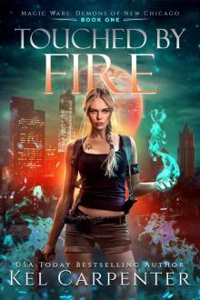 Touched by Fire: Magic Wars (Demons of New Chicago Book 1) Touched by Fire: Magic Wars (Demons of New Chicago Book 1)
