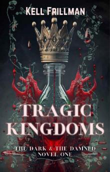 Tragic Kingdoms: The Dark & The Damned - Novel One