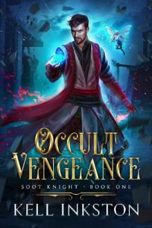 Occult Vengeance: an Explosive Dark Fantasy (Soot Knight: Book 1)