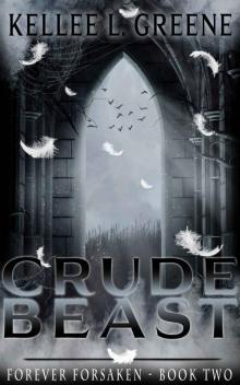 Crude Beast - A Paranormal Romance (Forever Forsaken Book 2) Crude Beast - A Paranormal Romance (Forever Forsaken Book 2)