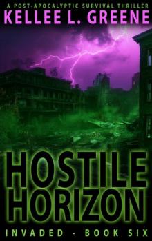 Hostile Horizon - A Post-Apocalyptic Survival Thriller (Invaded Book 6)